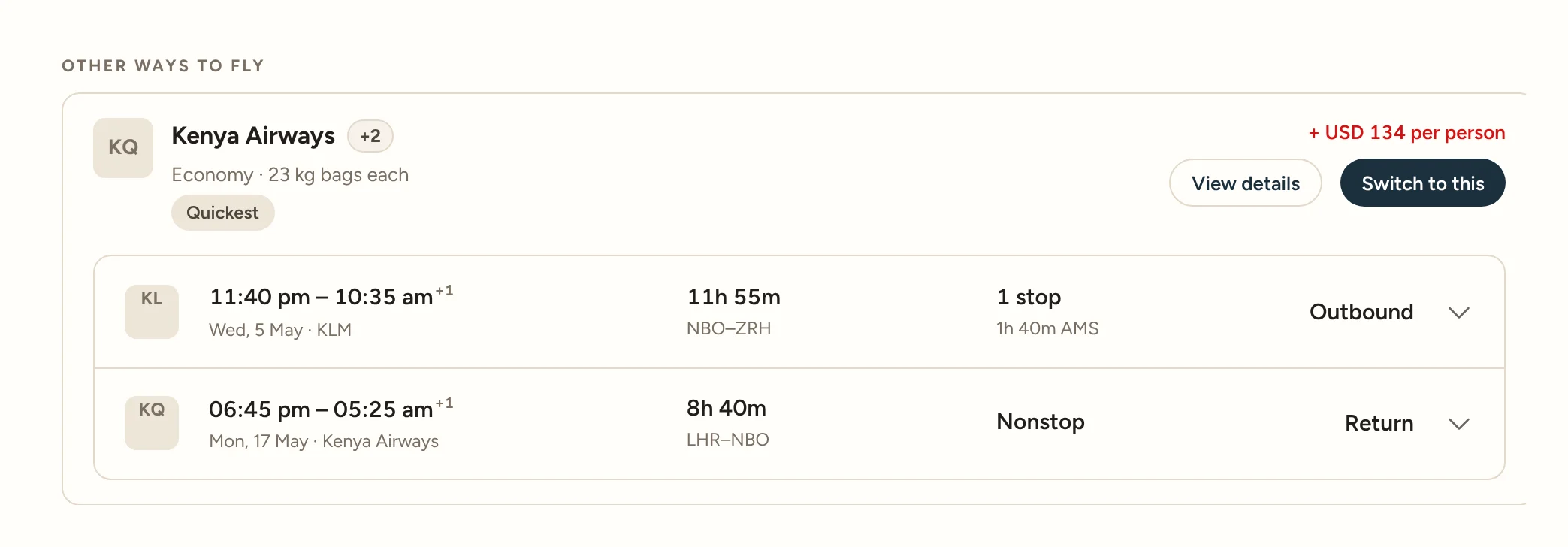 Other ways to fly: Kenya Airways, quickest, plus USD 134 per person, with View details and Switch to this.