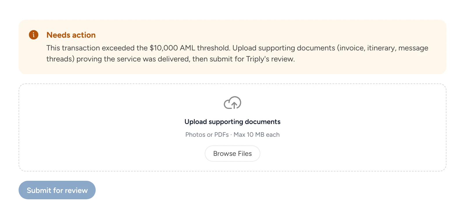 Needs action: the transaction exceeded the USD 10,000 AML threshold; upload supporting documents and submit for Triply’s review.